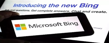 AI版Bing测试1周结果 微软：聊太久可能出问题